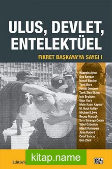 Ulus, Devlet, Entelektüel / Fikret Başkaya’ya Saygı I