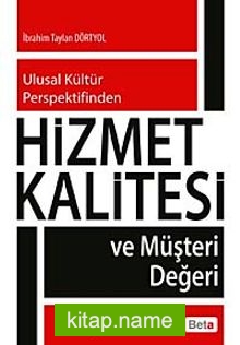 Ulusal Kültür Perspektifinden Hizmet Kalitesi ve Müşteri Değeri