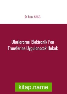 Uluslararası Elektronik Fon Transferine Uygulanacak Hukuk