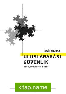 Uluslararası Güvenlik Teori, Pratik ve Gelecek