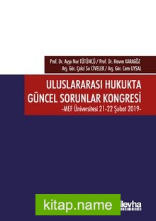 Uluslararası Hukukta Güncel Sorunlar Kongresi 21-22 Şubat 2019