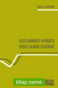 Uluslararası Hukukta Hedef Alarak Öldürme