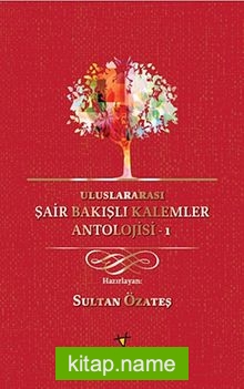 Uluslararası Şair Bakışlı Kalemler Antolojisi -1