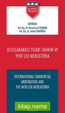 Uluslararası Ticari Tahkim ve Yeni Lex Mercatoria