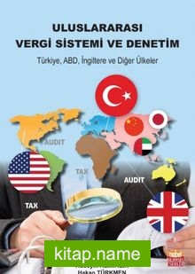 Uluslararası Vergi Sistemi ve Denetim Türkiye ABD İngiltere ve Diğer Ülkeler