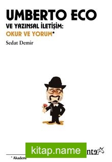 Umberto Eco ve Yazınsal İletişim: Okur ve Yorum