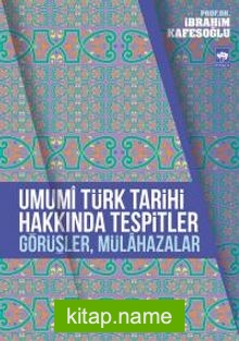 Umumi Türk Tarihi Hakkında Tespitler, Görüşler, Mülahazalar