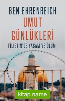 Umut Günlükleri Filistin’de Yaşam ve Ölüm