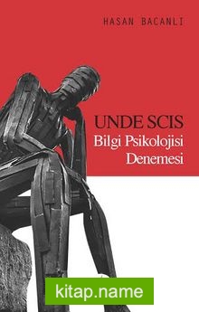 Unde Scıs Bilgi Psikolojisi Denemesi