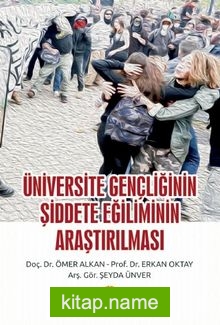 Üniversite Gençliğinin Şiddete Eğiliminin Araştırılması