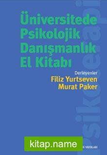 Üniversitede Psikolojik Danışmanlık El Kitabı