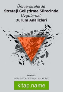 Üniversitelerde Strateji Geliştirme Sürecinde Uygulamalı Durum Analizleri