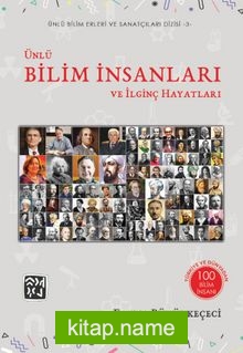 Ünlü Bilim İnsanları ve İlginç Hayatları