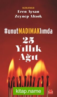 UnutMADIMAKlımda  25 Yıllık Ağıt