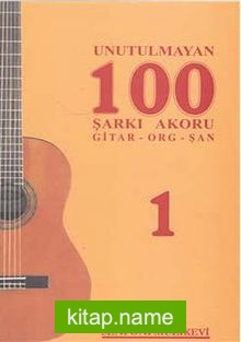 Unutulmayan 100 Şarkı Akoru -1 Gitar-Org-Şan