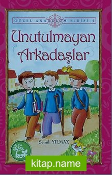 Unutulmayan Arkadaşlar / Güzel Anadolum Serisi -4