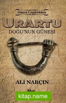 Urartu – Doğu’nun Güneşi / Dünya Uyarlıkları