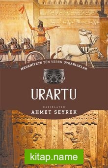 Urartu – Medeniyete Yön Veren Uygarlıklar