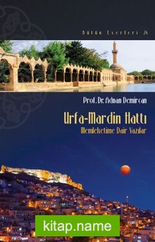 Urfa-Mardin Hattı  Memleketime Dair Yazılar