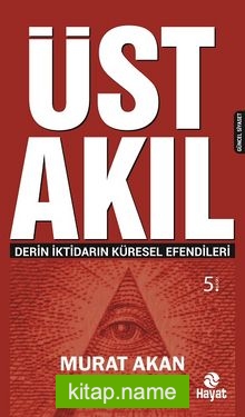 Üst Akıl Derin İktidarın Küresel Efendileri