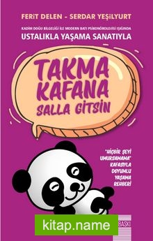 Ustalıkla Yaşama Sanatıyla Takma Kafana Salla Gitsin