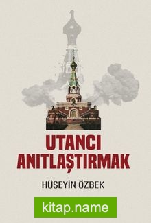 Utancı Anıtlaştırmak