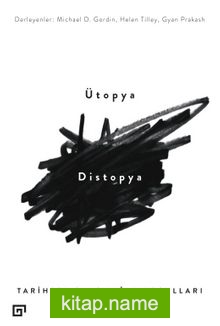 Ütopya – Distopya Tarihsel Olasılığın Koşulları