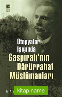 Ütopyalar Işığında Gaspıralı’nın Darürrahat Müslümanları