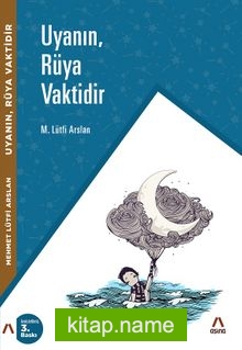 Uyanın, Rüya Vaktidir