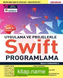 Uygulamalarla ve Projelerle Swıft Programlama (Eğitim Videolu) Swift 5.1 İle Uyumlu