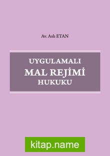 Uygulamalı Mal Rejimi Hukuku