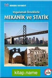 Uygulamalı Örneklerle Mekanik ve Statik