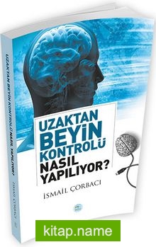 Uzaktan Beyin Kontrolü Nasıl Yapılıyor?