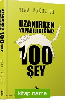 Uzanırken Yapabileceğiniz 100 Şey