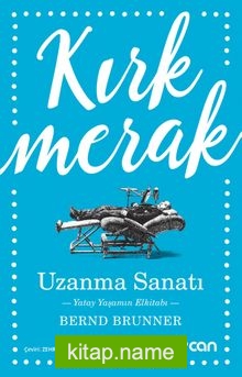 Uzanma Sanatı Yatay Yaşamın Elkitabı