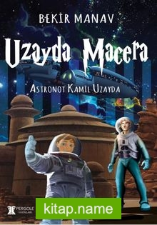 Uzayda Macera / Astronot Kamil Uzayda