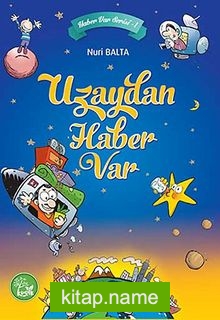 Uzaydan Haber Var / Haber Var Serisi -1