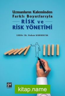 Uzmanların Kaleminden Farklı Boyutlarıyla Risk ve Risk Yönetimi