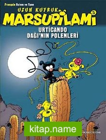 Uzun Kuyruk Marsupilami 5  Urticando Dağı’nın Polenleri