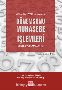 VUK ve TMS/TFRS Kapsamında Dönemsonu Muhasebe İşlemleri Örnek Uygulamalar ile