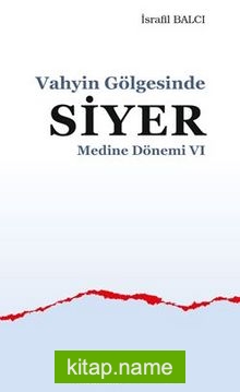Vahyin Gölgesinde Siyer Medine Dönemi VI