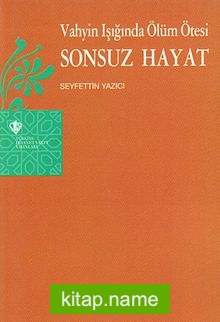 Vahyin Işığında Ölüm Ötesi Sonsuz Hayat