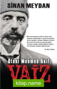 Vaiz  Öteki Mehmet Akif
