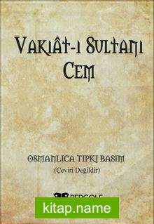 Vakıatı Sultan Cem (Osmanlıca Tıpkı Basım)