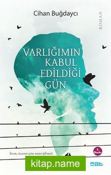 Varlığımın Kabul Edildiği Gün