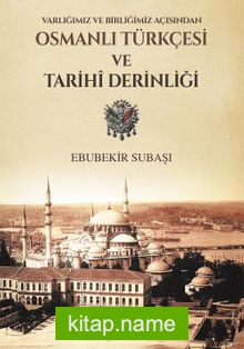 Varlığımız ve Birliğimiz Açısından Osmanlı Türkçesi ve Tarihi Derinliği