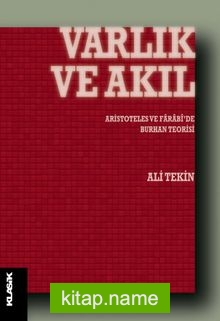 Varlık ve Akıl  Aristoteles ve Farabi’de Burhan Teorisi