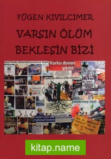 Varsın Ölüm Beklesin Bizi