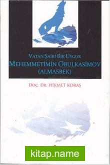 Vatan Şairi Bir Uygur Mehemmetimin Obulkasimov (Almasbek)