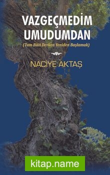 Vazgeçmedim Umudumdan